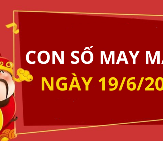 Con số may mắn hôm nay 19/6/2024 theo tuổi của bạn: Số hút lộc gấp bội tiền vàng về túi