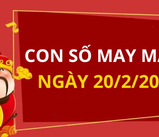 Con số may mắn hôm nay 20/2/2025 theo năm sinh: Chọn số may tiền về liền tay