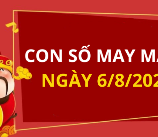 Con số may mắn hôm nay 6/8/2025 theo tuổi: Xem số vàng hợp tuổi bạn