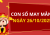 Con số may mắn hôm nay 26/10/2025 theo tuổi: Chọn số đón lộc