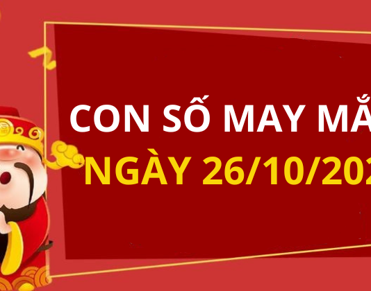 Con số may mắn hôm nay 26/10/2025 theo tuổi: Chọn số đón lộc