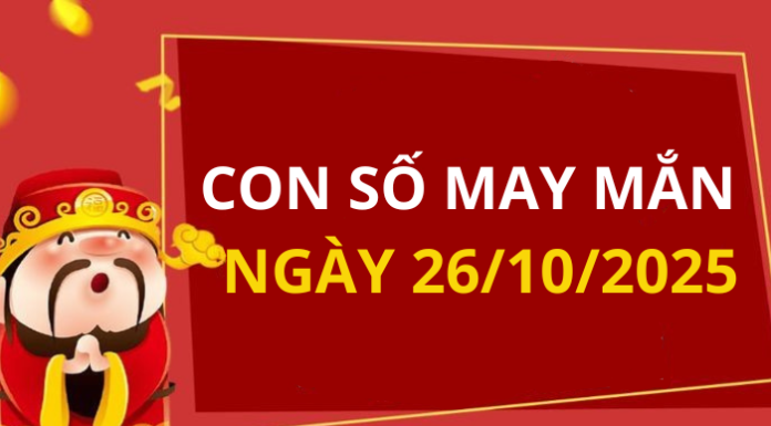 Con số may mắn hôm nay 26/10/2025 theo tuổi: Chọn số đón lộc