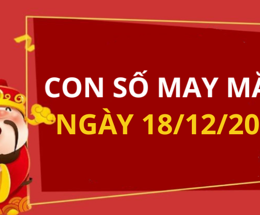 Con số may mắn hôm nay 18/12/2025 theo tuổi: Số cát giúp bạn đổi đời