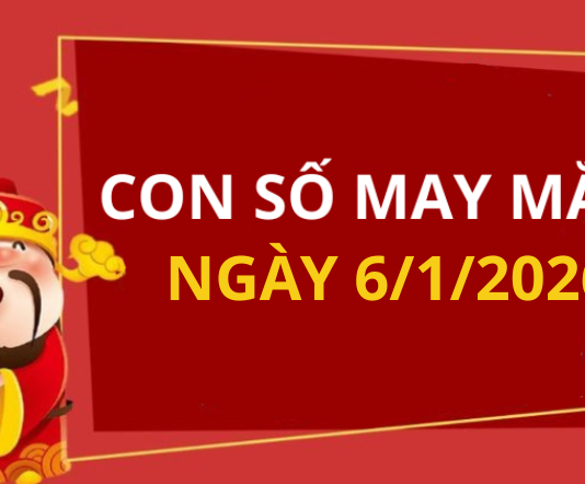 Con số may mắn hôm nay 6/1/2026 theo từng tuổi: Chọn số đón lộc