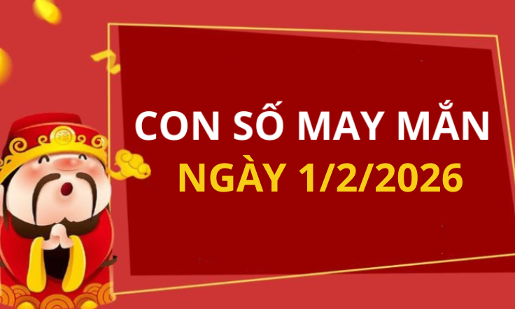 Con số may mắn hôm nay 1/2/2026 theo từng tuổi: Xem số vàng hợp tuổi bạn
