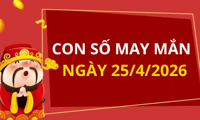 Con số may mắn hôm nay 25/4/2026 theo từng tuổi: Số cát giúp bạn đổi đời