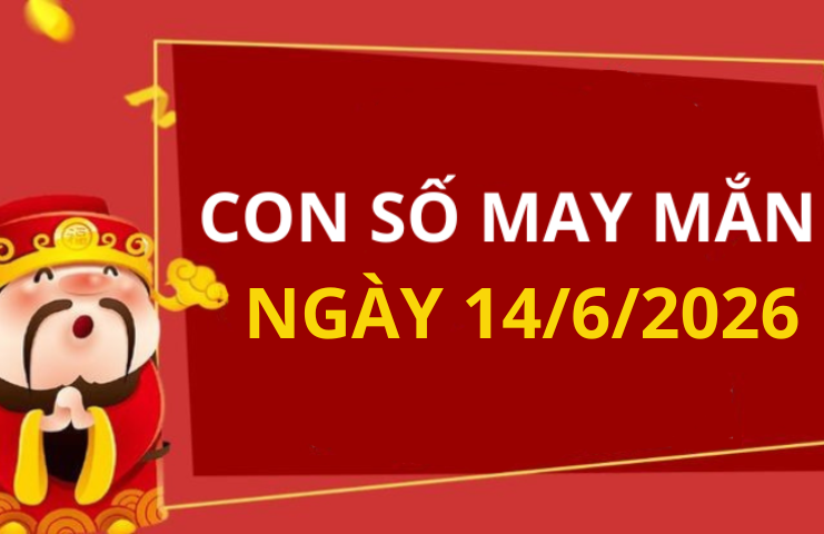 Con số may mắn hôm nay 14/6/2026 theo từng tuổi: Số cát lành giúp bạn đổi vận