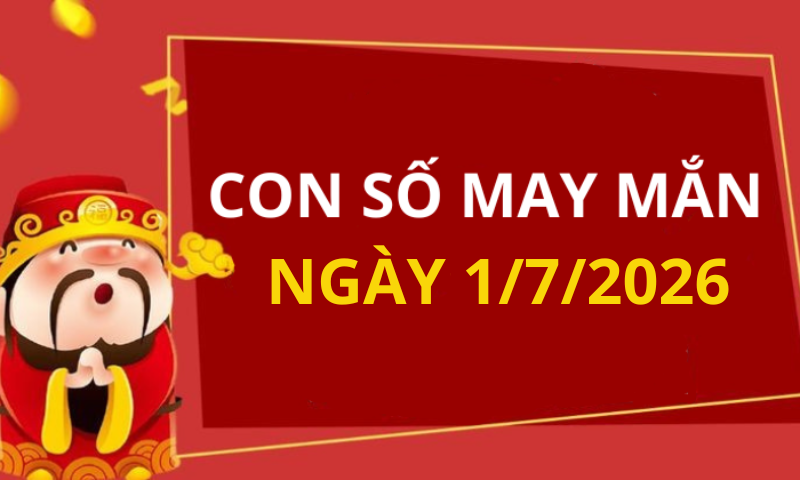 Con số may mắn hôm nay 1/7/2026 theo từng tuổi: Chọn số vàng cho tất cả các tuổi