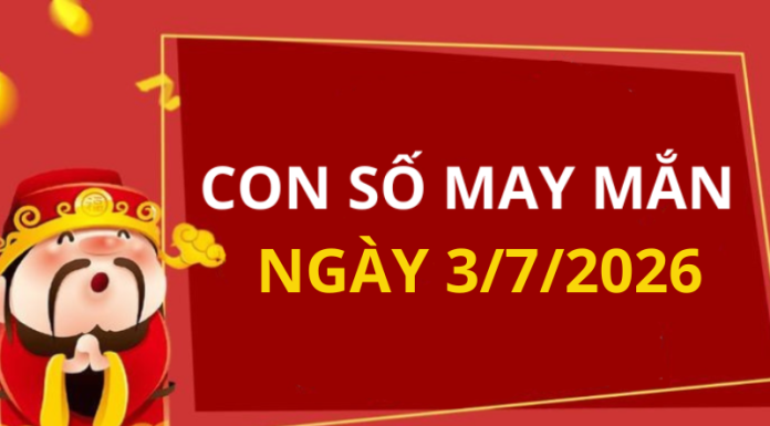 Con số may mắn hôm nay 3/7/2026 theo từng tuổi: Số may đón lộc vào nhà