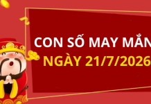 Con số may mắn hôm nay 21/7/2026 theo từng tuổi: Số đại cát giúp bạn đổi đời
