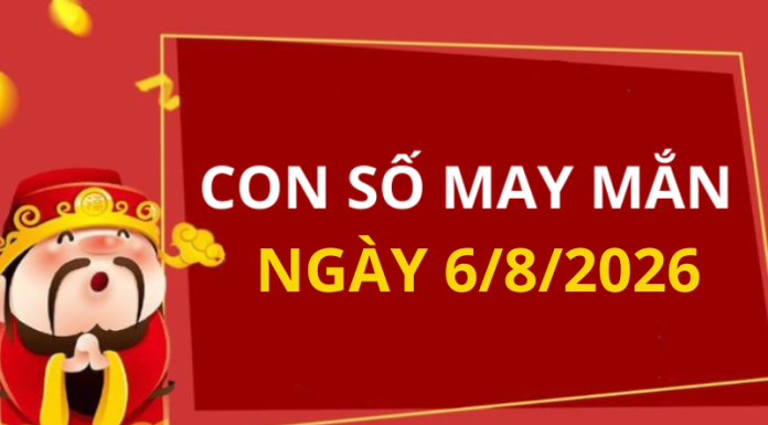 Con số may mắn hôm nay 6/8/2026 theo từng tuổi: Xem số phát lộc