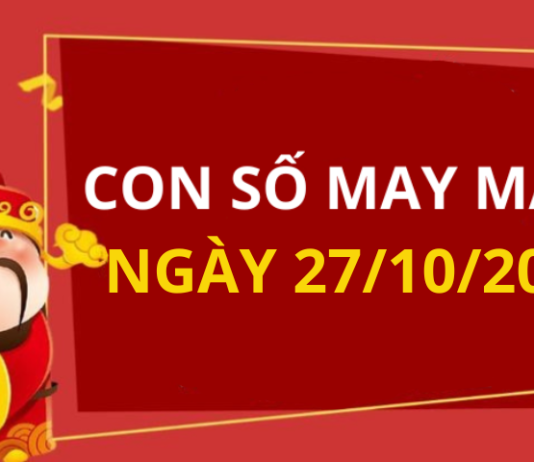 Con số may mắn hôm nay 27/10/2026 theo từng tuổi: Số thu hút tài lộc